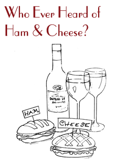 Who Ever Heard of Ham & Cheese?